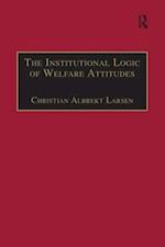 The Institutional Logic of Welfare Attitudes