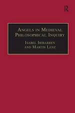 Angels in Medieval Philosophical Inquiry