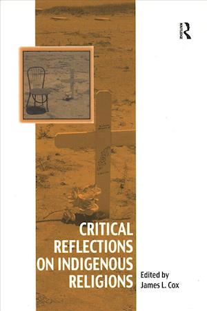 Critical Reflections on Indigenous Religions