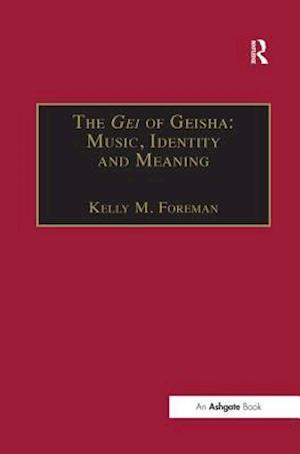 The Gei of Geisha: Music, Identity and Meaning