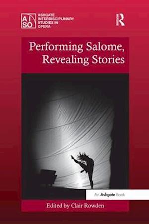 Performing Salome, Revealing Stories