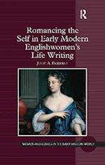 Romancing the Self in Early Modern Englishwomen's Life Writing