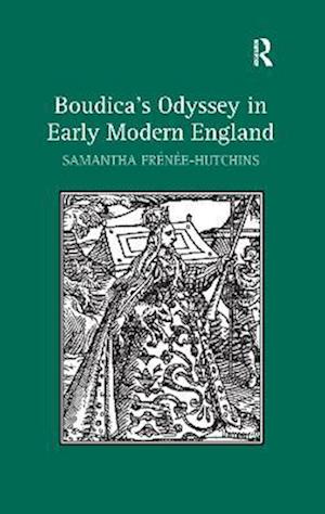 Boudica's Odyssey in Early Modern England