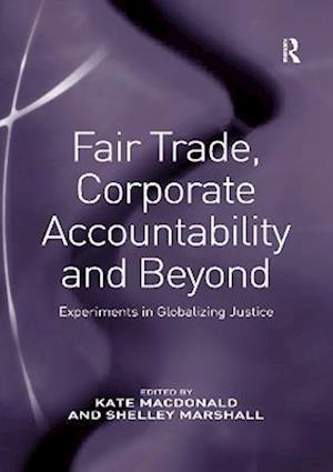 Fair Trade, Corporate Accountability and Beyond