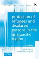 Protection of Refugees and Displaced Persons in the Asia Pacific Region
