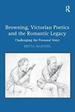 Browning, Victorian Poetics and the Romantic Legacy