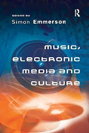 Music, Electronic Media and Culture