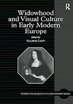 Widowhood and Visual Culture in Early Modern Europe
