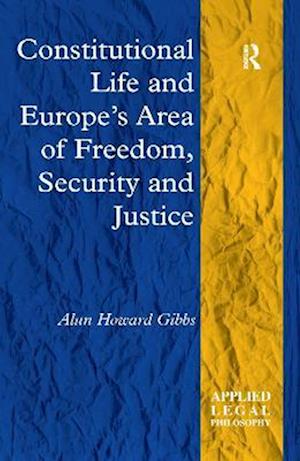 Constitutional Life and Europe's Area of Freedom, Security and Justice