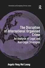 The Disruption of International Organised Crime
