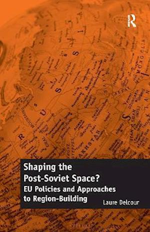Shaping the Post-Soviet Space?