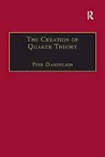 The Creation of Quaker Theory