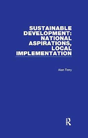 Sustainable Development: National Aspirations, Local Implementation