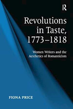 Revolutions in Taste, 1773–1818