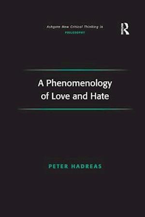 A Phenomenology of Love and Hate