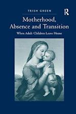 Motherhood, Absence and Transition