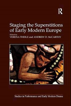 Staging the Superstitions of Early Modern Europe