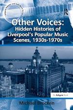 Other Voices: Hidden Histories of Liverpool's Popular Music Scenes, 1930s-1970s