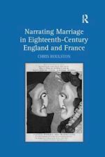 Narrating Marriage in Eighteenth-Century England and France