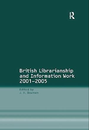 British Librarianship and Information Work 2001–2005