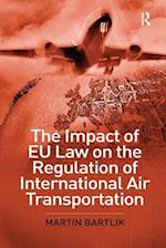 The Impact of EU Law on the Regulation of International Air Transportation