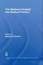 The Medieval Hospital and Medical Practice