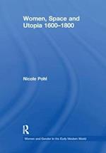 Women, Space and Utopia, 1600–1800