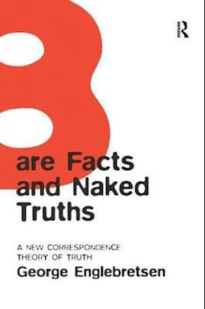 Bare Facts and Naked Truths