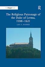 The Religious Patronage of the Duke of Lerma, 1598-1621