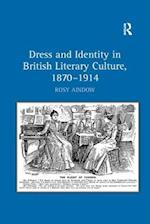 Dress and Identity in British Literary Culture, 1870-1914