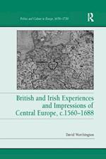 British and Irish Experiences and Impressions of Central Europe, c.1560–1688