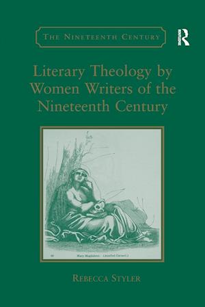 Literary Theology by Women Writers of the Nineteenth Century