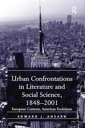 Urban Confrontations in Literature and Social Science, 1848-2001