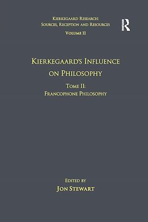 Volume 11, Tome II: Kierkegaard's Influence on Philosophy