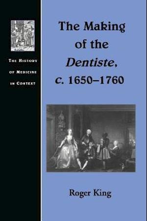 The Making of the Dentiste, c. 1650-1760