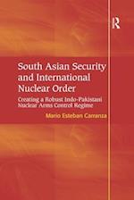 South Asian Security and International Nuclear Order