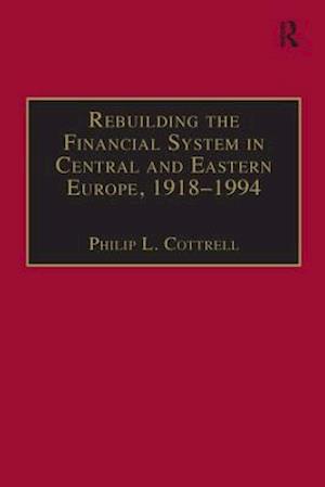 Rebuilding the Financial System in Central and Eastern Europe, 1918-1994