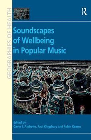 Soundscapes of Wellbeing in Popular Music