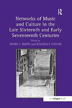 Networks of Music and Culture in the Late Sixteenth and Early Seventeenth Centuries