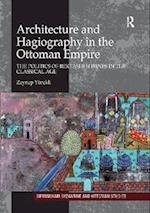 Architecture and Hagiography in the Ottoman Empire