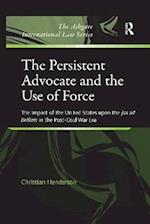 The Persistent Advocate and the Use of Force