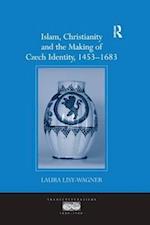 Islam, Christianity and the Making of Czech Identity, 1453-1683
