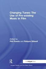 Changing Tunes: The Use of Pre-existing Music in Film