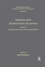Volume 8, Tome II: Kierkegaard's International Reception - Southern, Central and Eastern Europe
