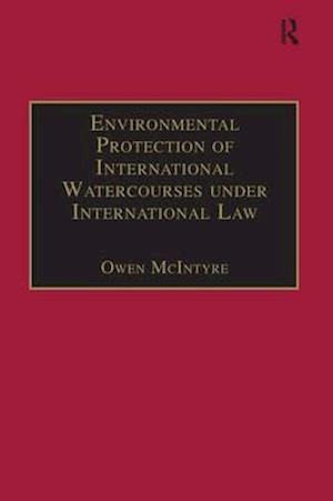 Environmental Protection of International Watercourses under International Law