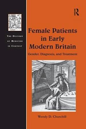 Female Patients in Early Modern Britain