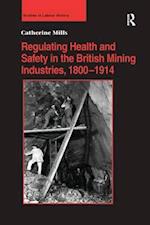 Regulating Health and Safety in the British Mining Industries, 1800–1914