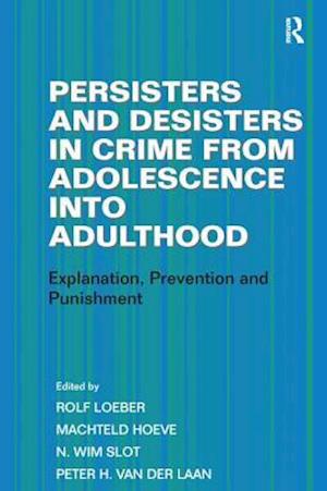 Persisters and Desisters in Crime from Adolescence into Adulthood