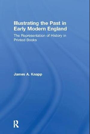 Illustrating the Past in Early Modern England