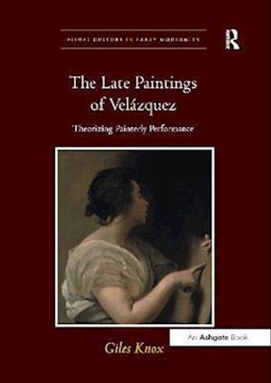 The Late Paintings of Velázquez